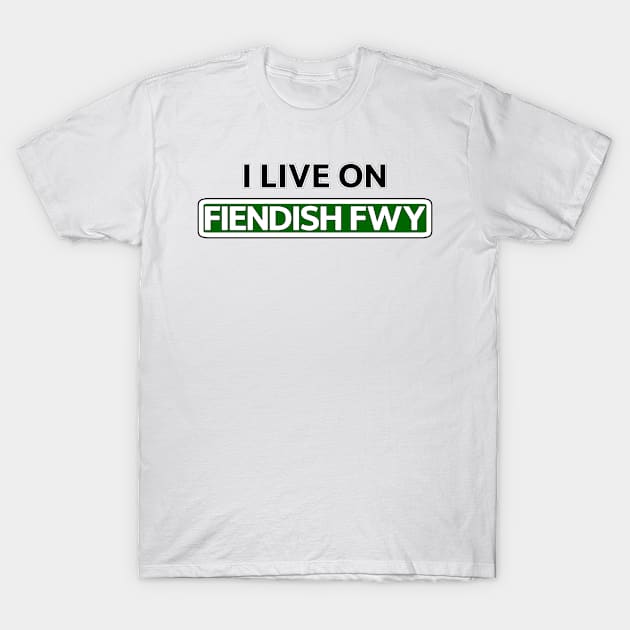 I live on Fiendish Fwy T-Shirt by Mookle